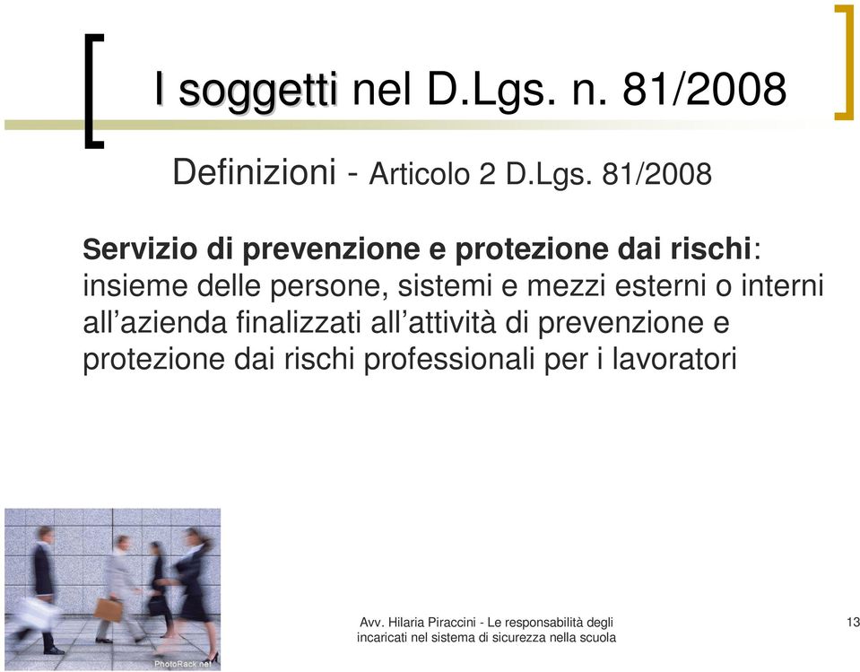 81/2008 Servizio di prevenzione e protezione dai rischi: insieme delle