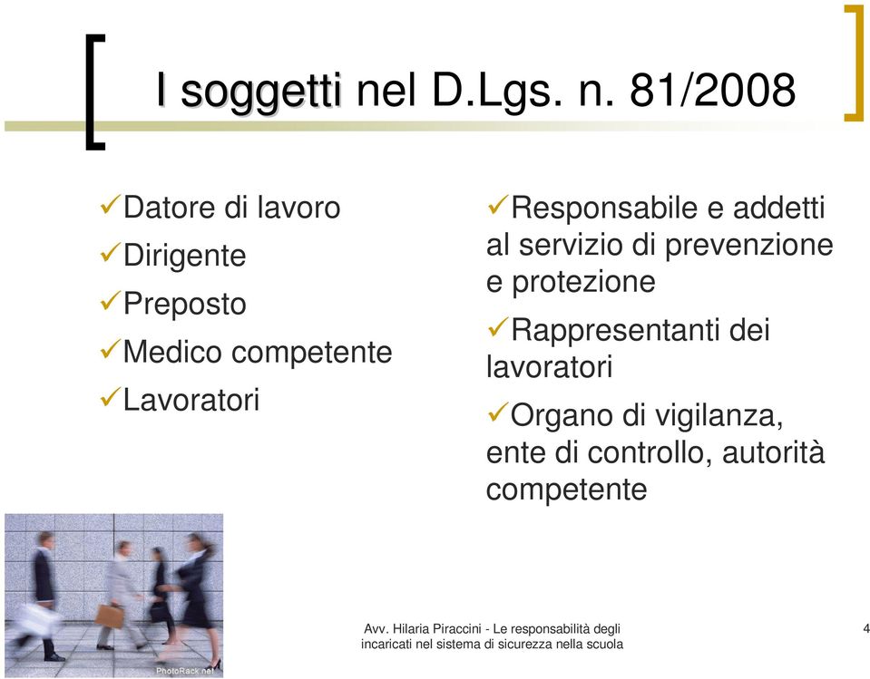 81/2008 Datore di lavoro Dirigente Preposto Medico competente