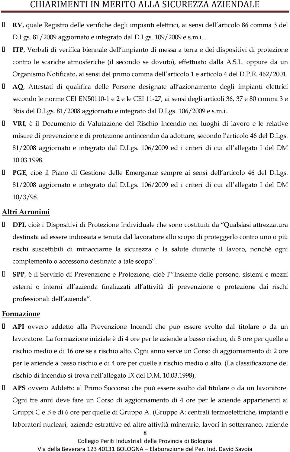 AQ, Attestati di qualifica delle Persone designate all azionamento degli impianti elettrici secondo le norme CEI EN50110-1 e 2 e le CEI 11-27, ai sensi degli articoli 36, 37 e 80 commi 3 e 3bis del D.