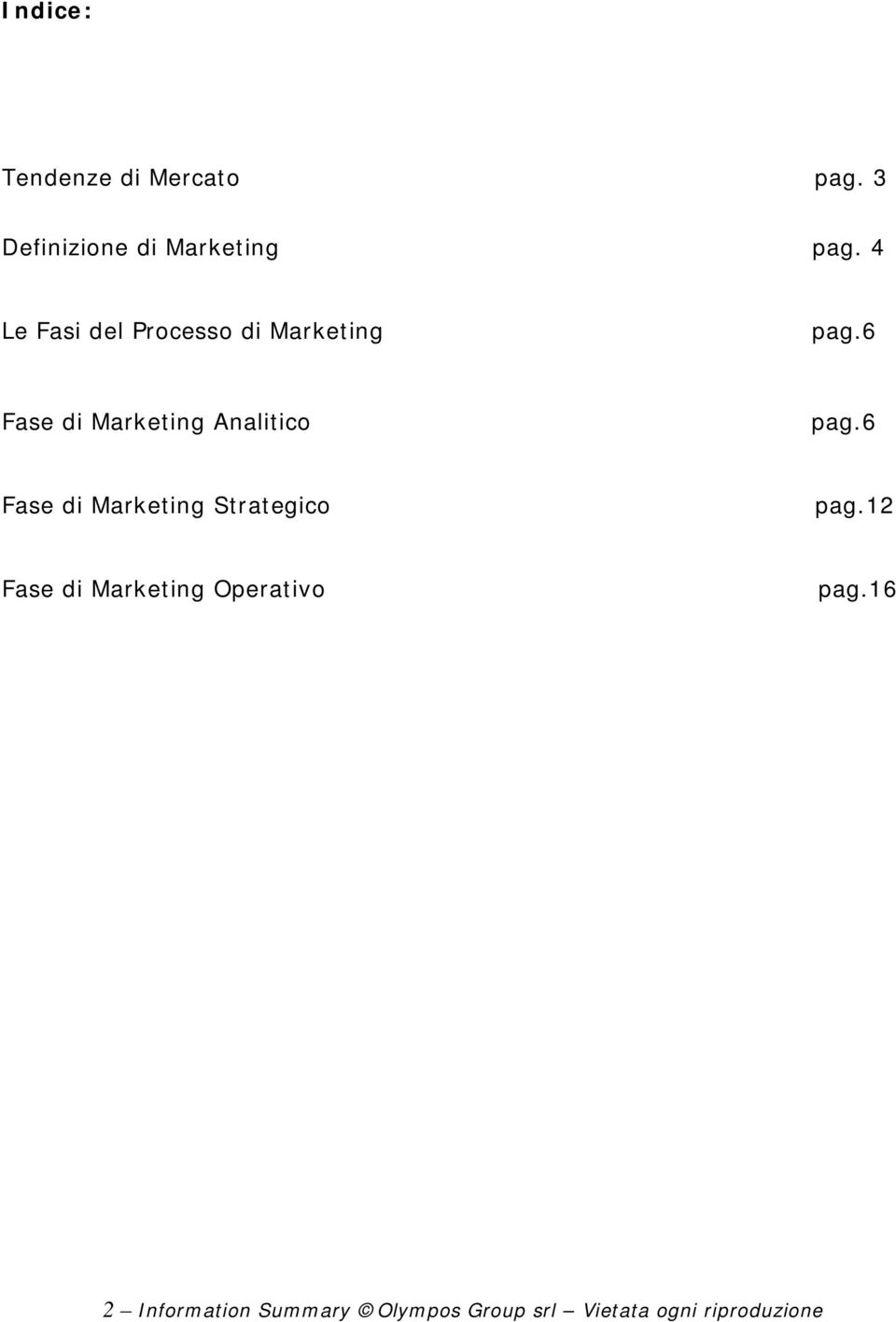 6 Fase di Marketing Analitico pag.6 Fase di Marketing Strategico pag.