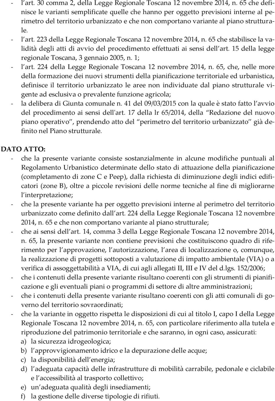 223 della Legge Regionale Toscana 12 novembre 2014, n. 65 che stabilisce la validità degli atti di avvio del procedimento effettuati ai sensi dell art.