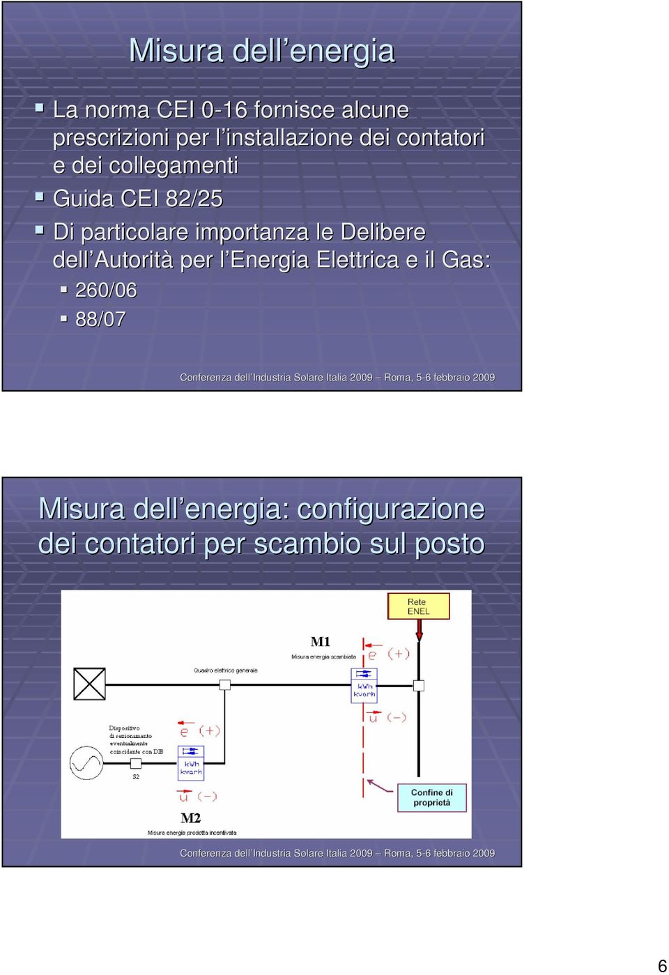 importanza le Delibere dell Autorit Autorità per l Energia l Elettrica e il Gas: