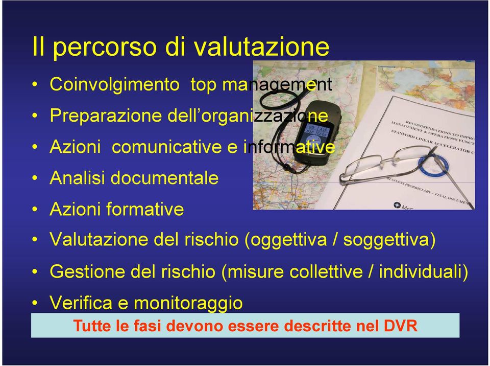 formative Valutazione del rischio (oggettiva / soggettiva) Gestione del rischio