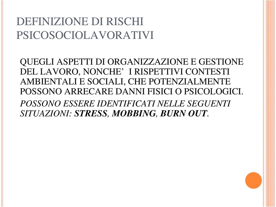 AMBIENTALI E SOCIALI, CHE POTENZIALMENTE POSSONO ARRECARE DANNI FISICI O