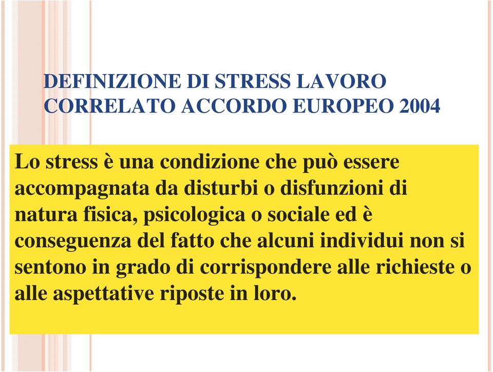 fisica, psicologica o sociale ed è conseguenza del fatto che alcuni individui