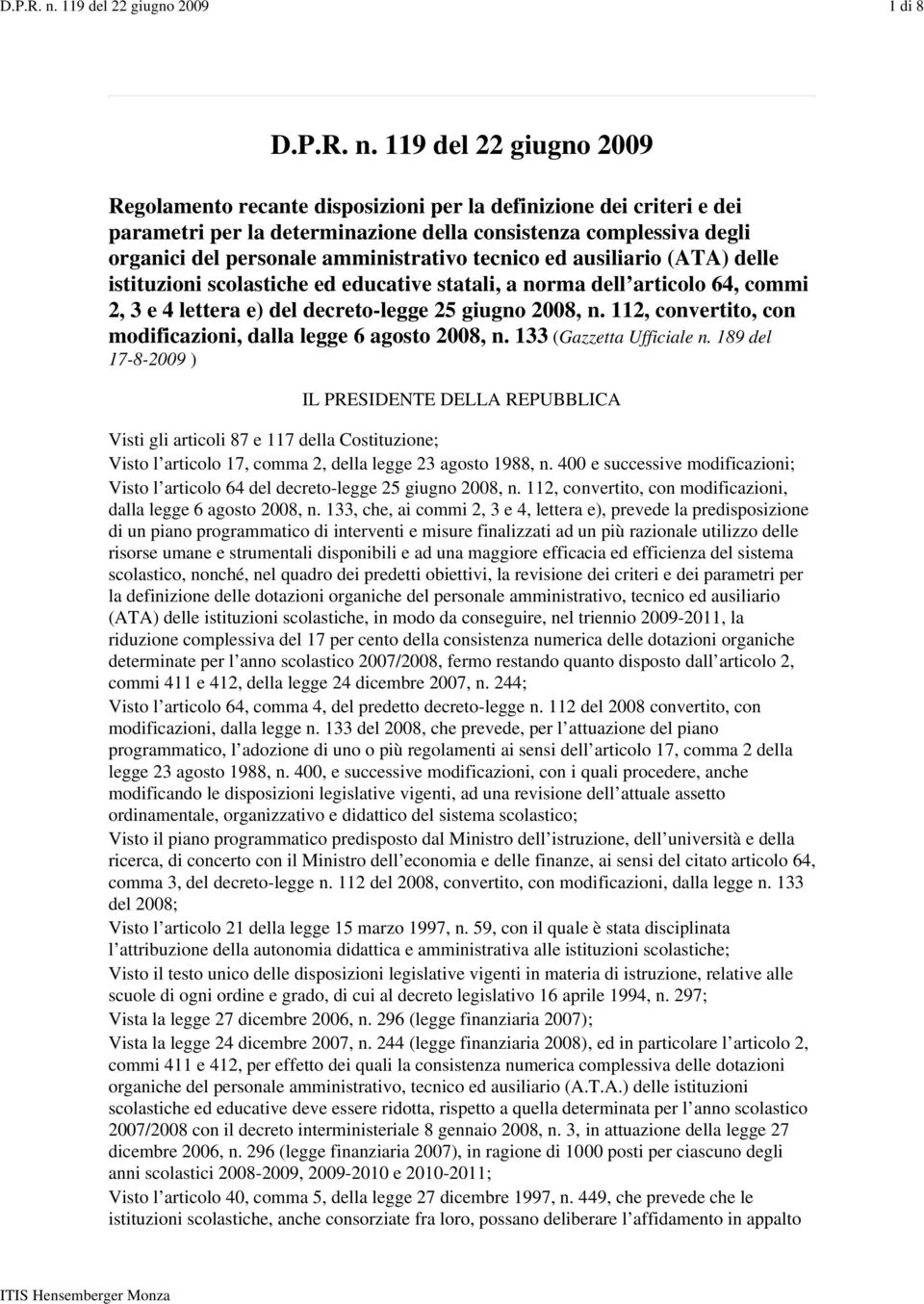 organici del personale amministrativo tecnico ed ausiliario (ATA) delle istituzioni scolastiche ed educative statali, a norma dell articolo 64, commi 2, 3 e 4 lettera e) del decreto-legge 25 giugno