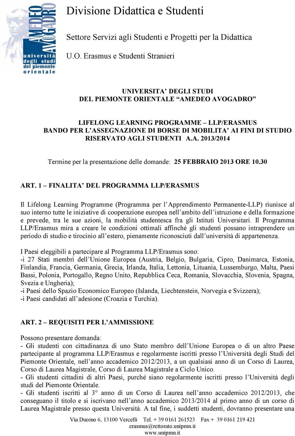 RISERVATO AGLI STUDENTI A.A. 2013/2014 Termine per la presentazione delle domande: 25 FEBBRAIO 2013 ORE 10.30 ART.