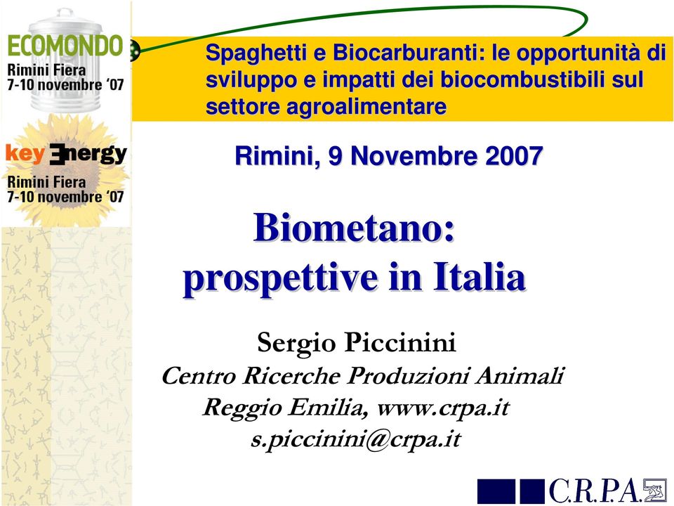 2007 Biometano: prospettive in Italia Sergio Piccinini Centro