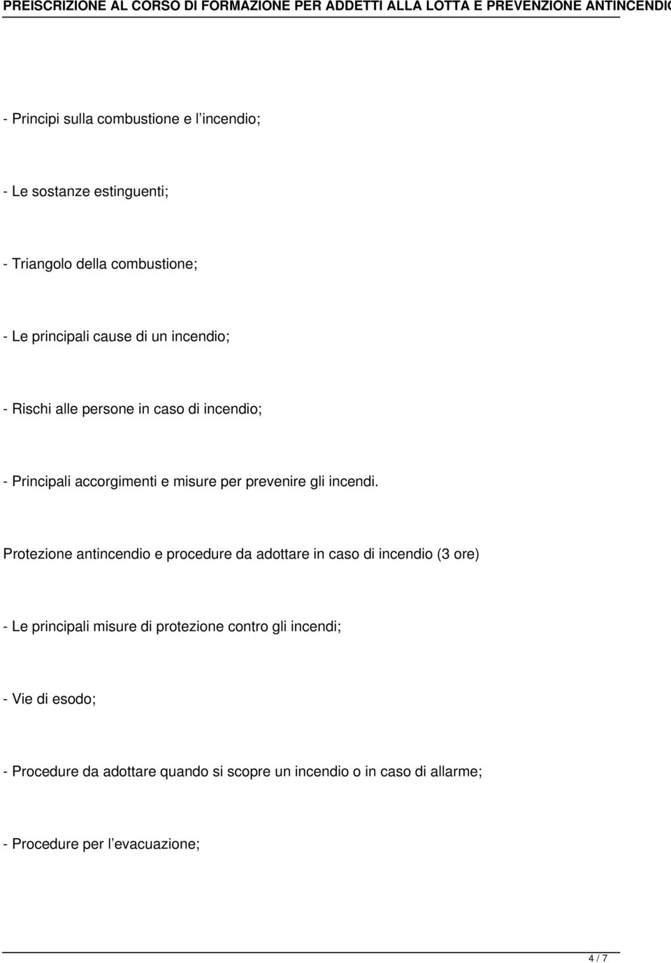 Protezione antincendio e procedure da adottare in caso di incendio (3 ore) - Le principali misure di protezione contro gli