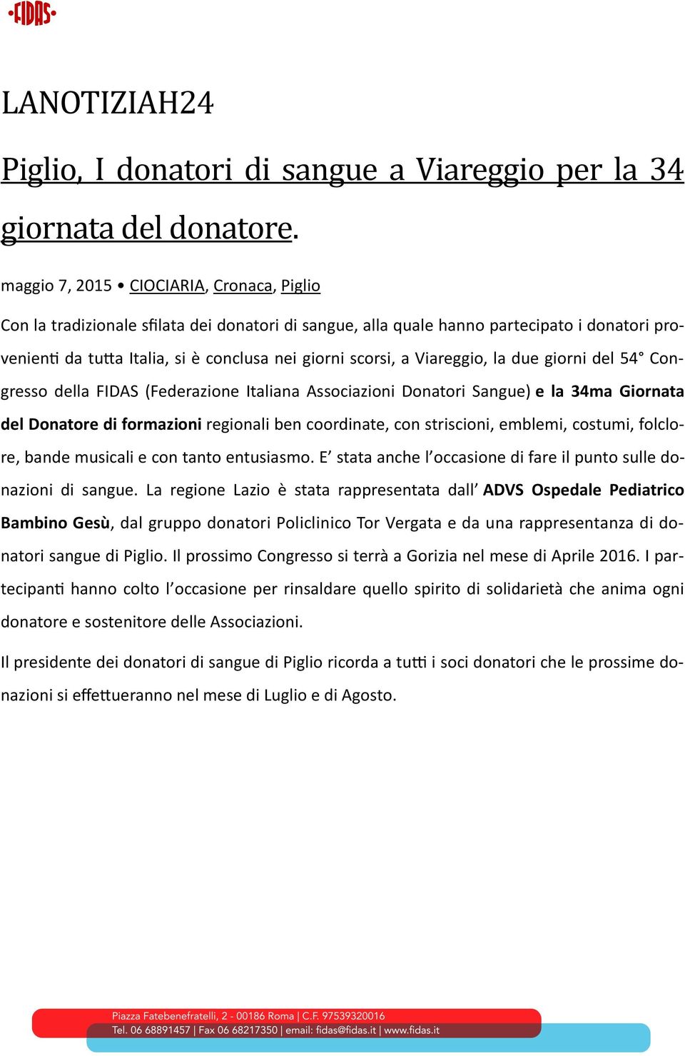 Viareggio, la due giorni del 54 Congresso della FIDAS (Federazione Italiana Associazioni Donatori Sangue) e la 34ma Giornata del Donatore di formazioni regionali ben coordinate, con striscioni,