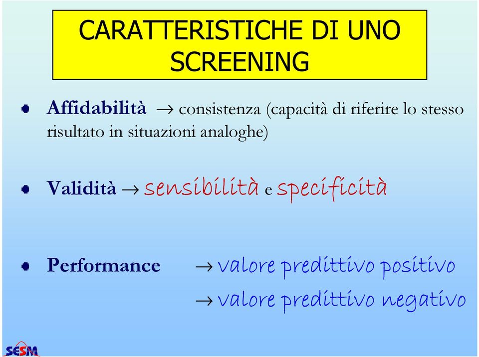 in situazioni analoghe) Validità sensibilità e