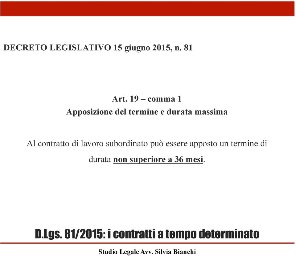 massima Al contratto di lavoro subordinato può