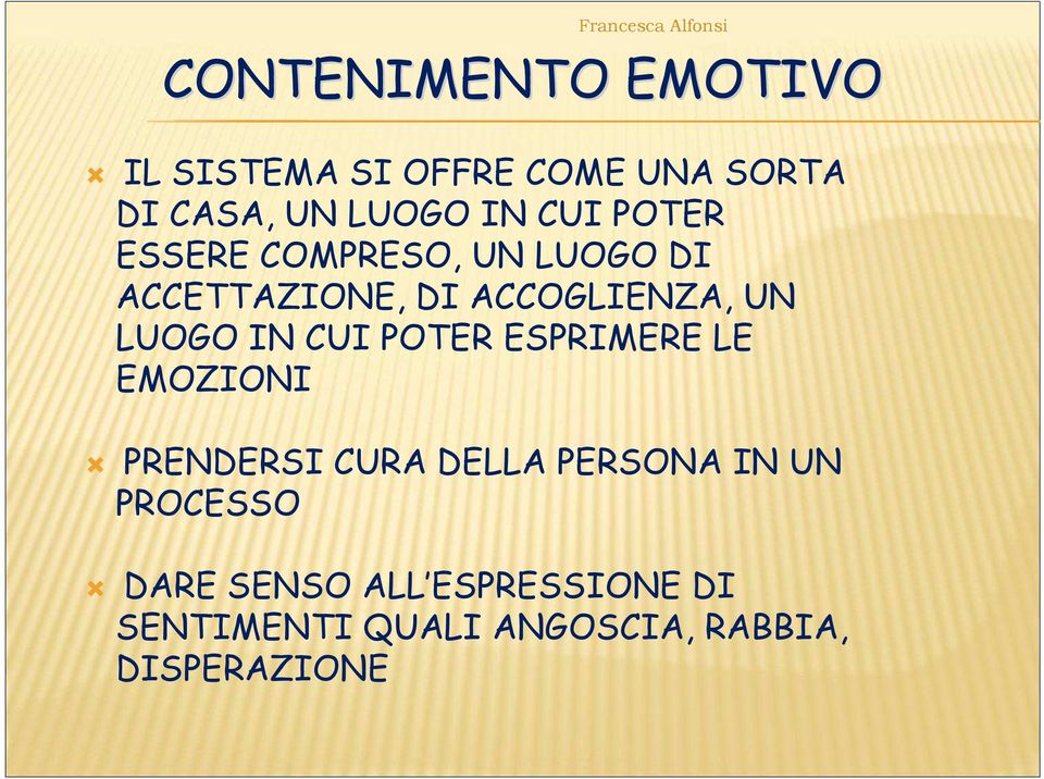 IN CUI POTER ESPRIMERE LE EMOZIONI PRENDERSI CURA DELLA PERSONA IN UN