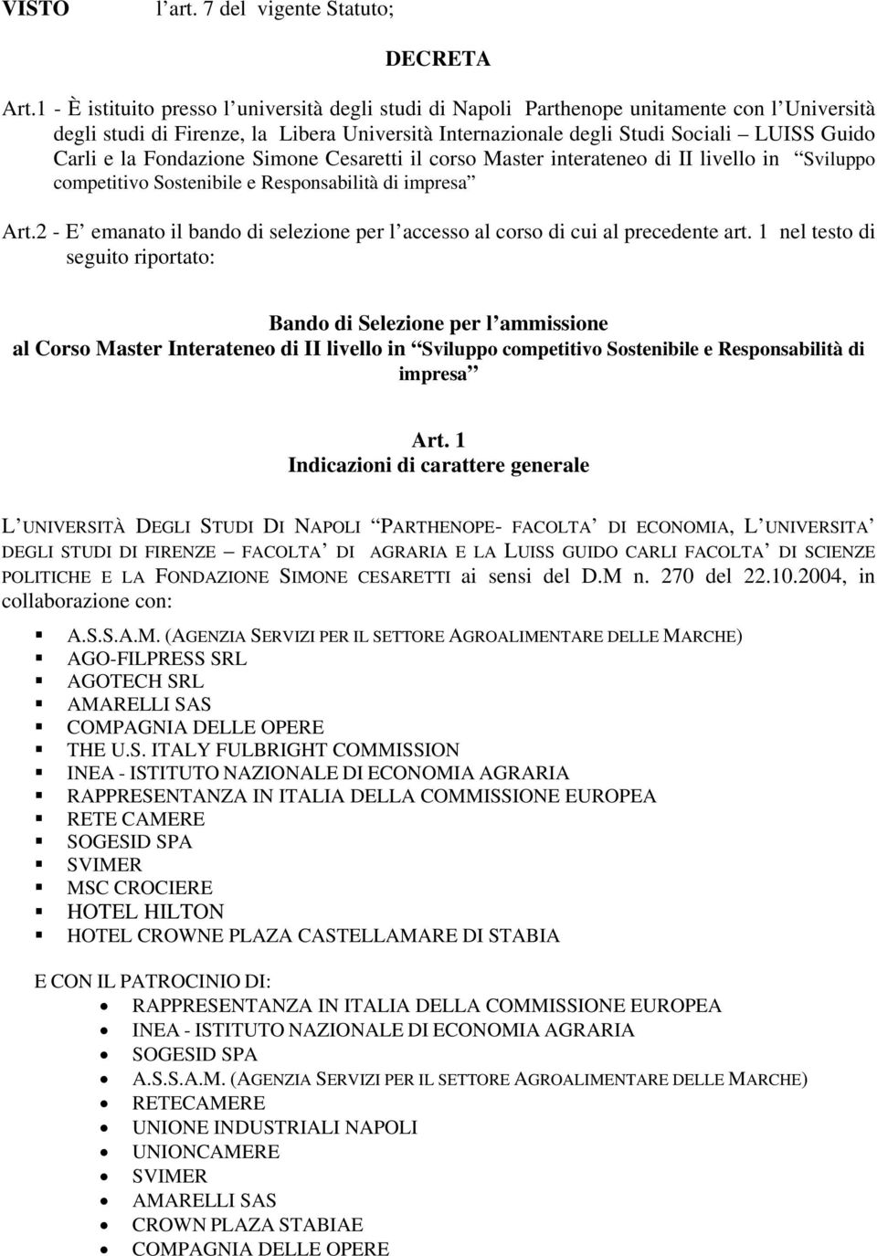 Fondazione Simone Cesaretti il corso Master interateneo di II livello in Sviluppo competitivo Sostenibile e Responsabilità di impresa Art.