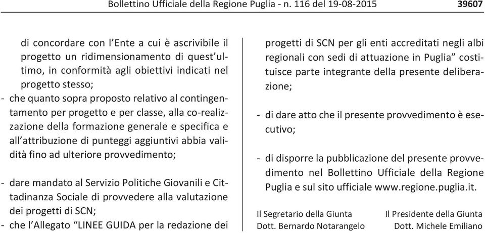 proposto relativo al contingentamento per progetto e per classe, alla co realizzazione della formazione generale e specifica e all attribuzione di punteggi aggiuntivi abbia validità fino ad ulteriore