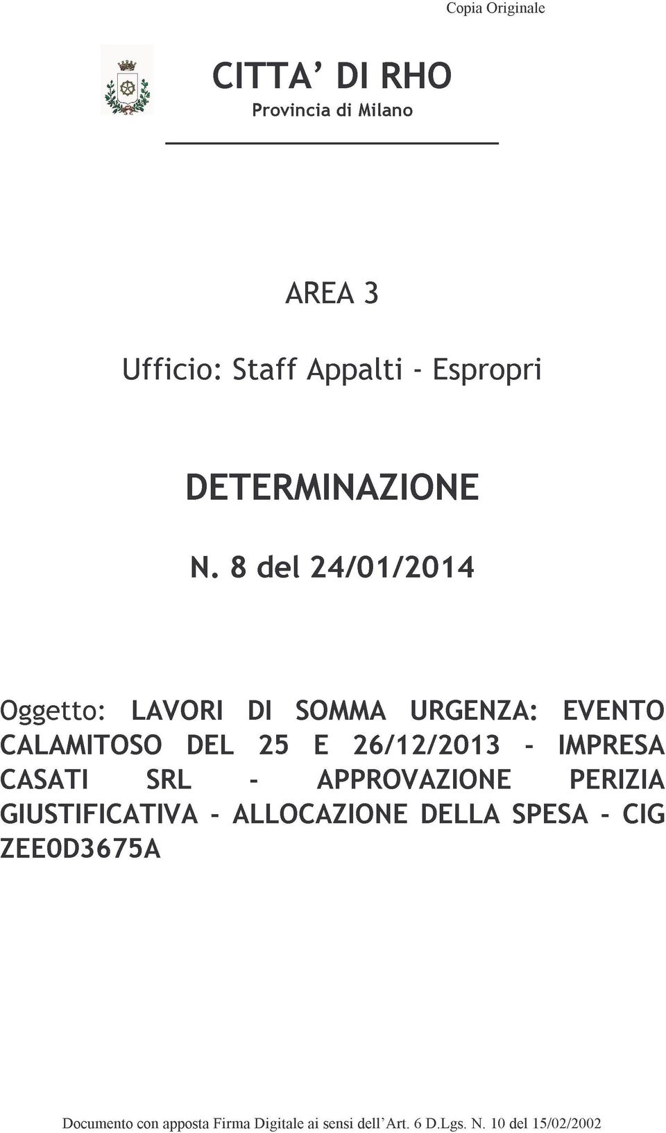 8 del 24/01/2014 CALAMITOSO CASATI GIUSTIFICATIVA ZEE0D3675A LAVORI SRL DEL - ALLOCAZIONE DI -