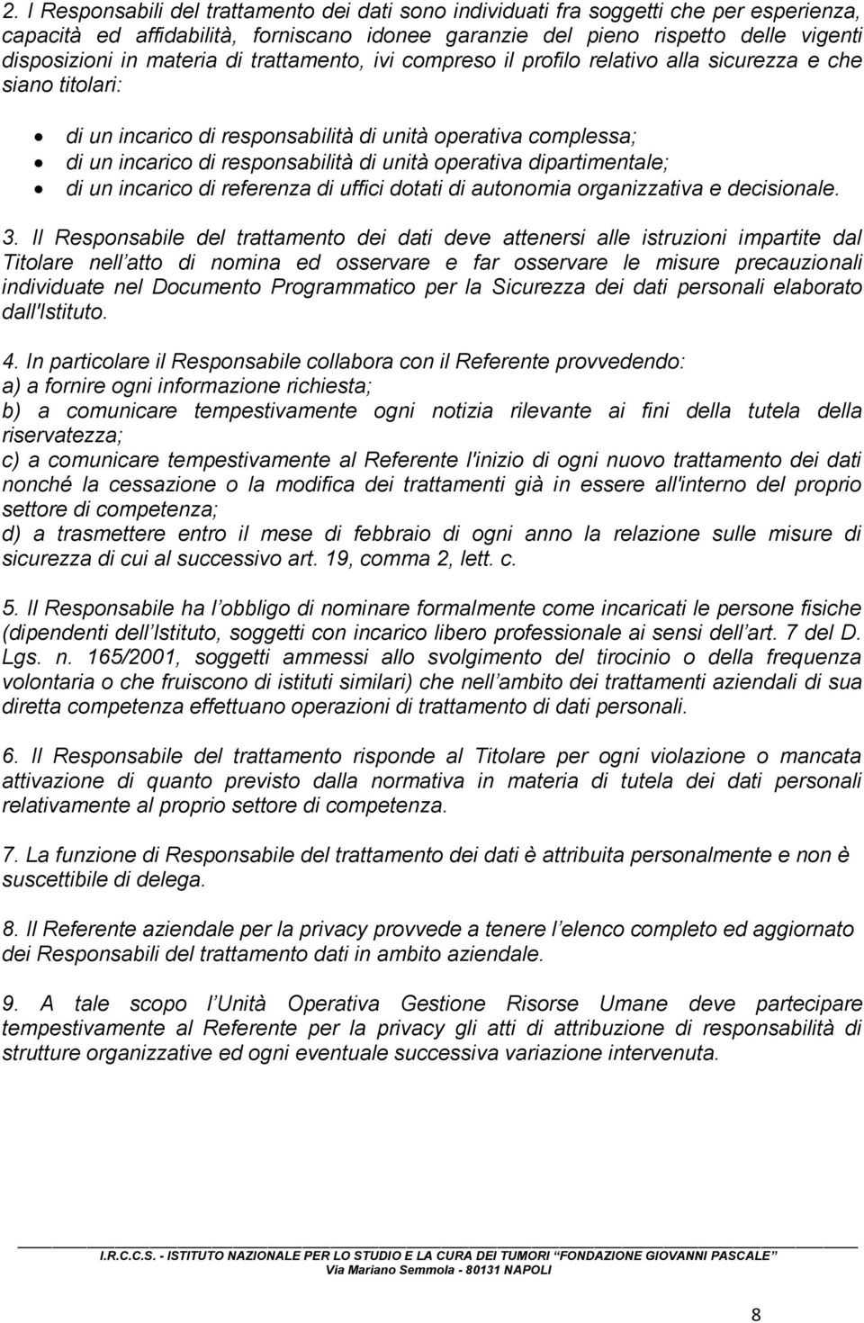 operativa dipartimentale; di un incarico di referenza di uffici dotati di autonomia organizzativa e decisionale. 3.