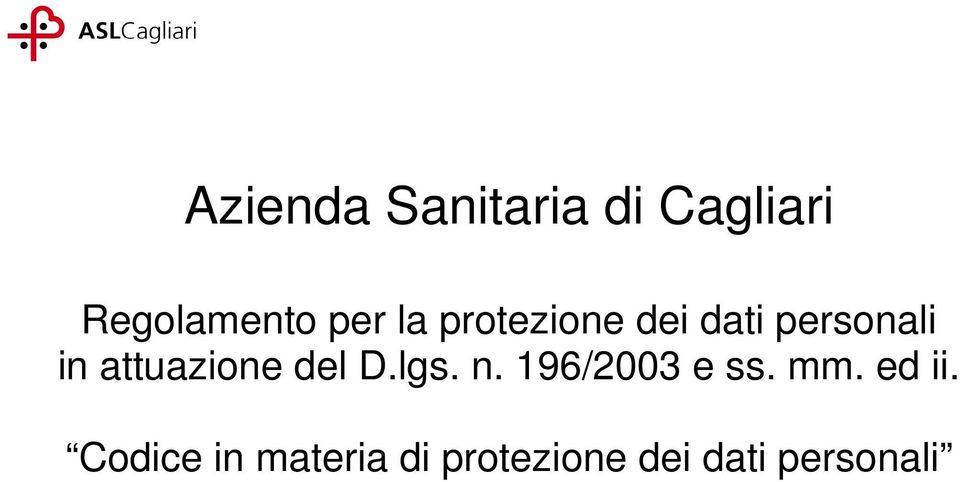 attuazione del D.lgs. n. 196/2003 e ss. mm.