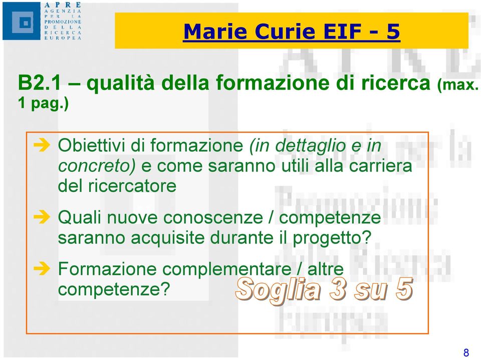 utili alla carriera del ricercatore Quali nuove conoscenze / competenze