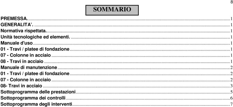 .. 1 Manuale di manutenzione... 2 01 - Travi / platee di fondazione... 2 07 - Colonne in acciaio.