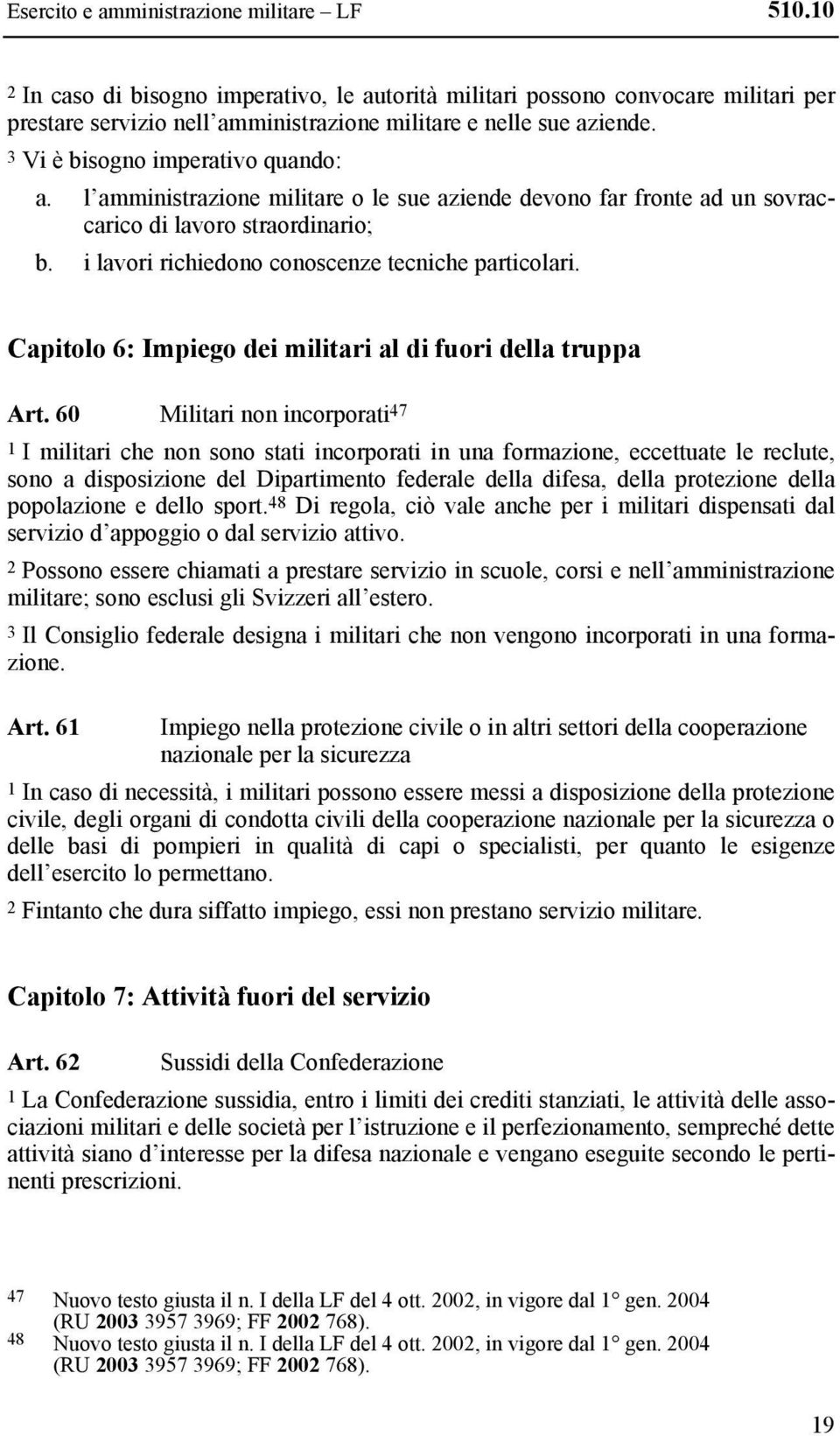 Capitolo 6: Impiego dei militari al di fuori della truppa Art.