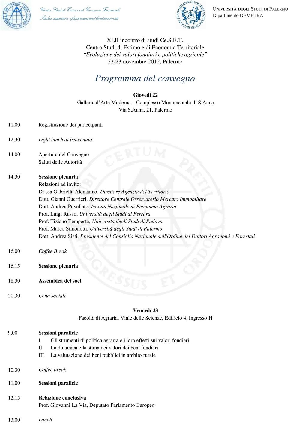 ssa Gabriella Alemanno, Direttore Agenzia del Territorio Dott. Gianni Guerrieri, Direttore Centrale Osservatorio Mercato Immobiliare Dott.