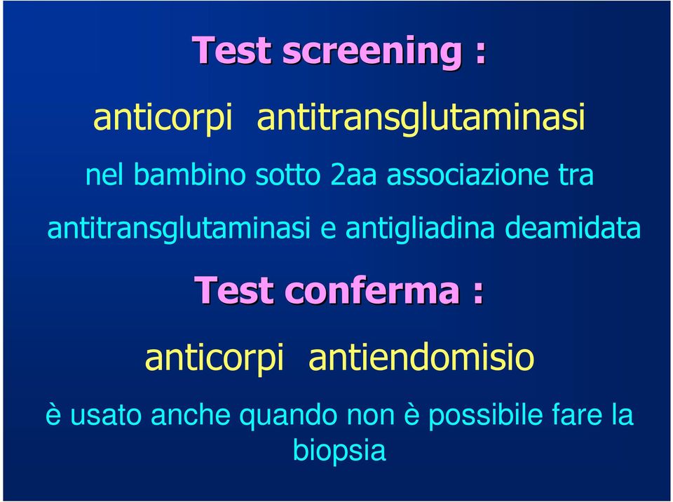e antigliadina deamidata Test conferma : anticorpi