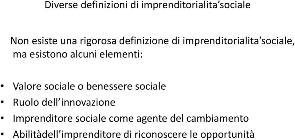 Valore sociale o benessere sociale Ruolo dell innovazione Imprenditore