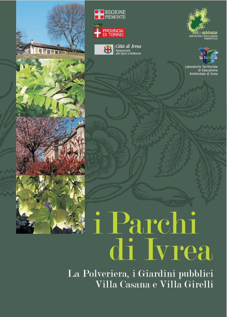 La Polveriera, i Giardini