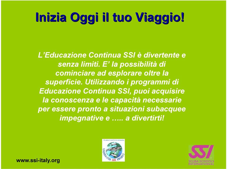 E la possibilità di cominciare ad esplorare oltre la superficie.