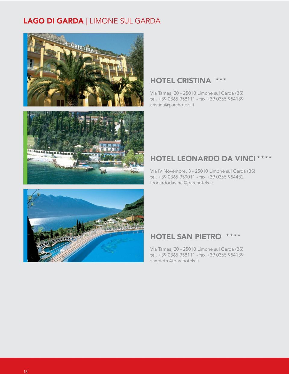 it HOTEL LEONARDO DA VINCI Via IV Novembre, 3-25010 Limone sul Garda (BS) tel.