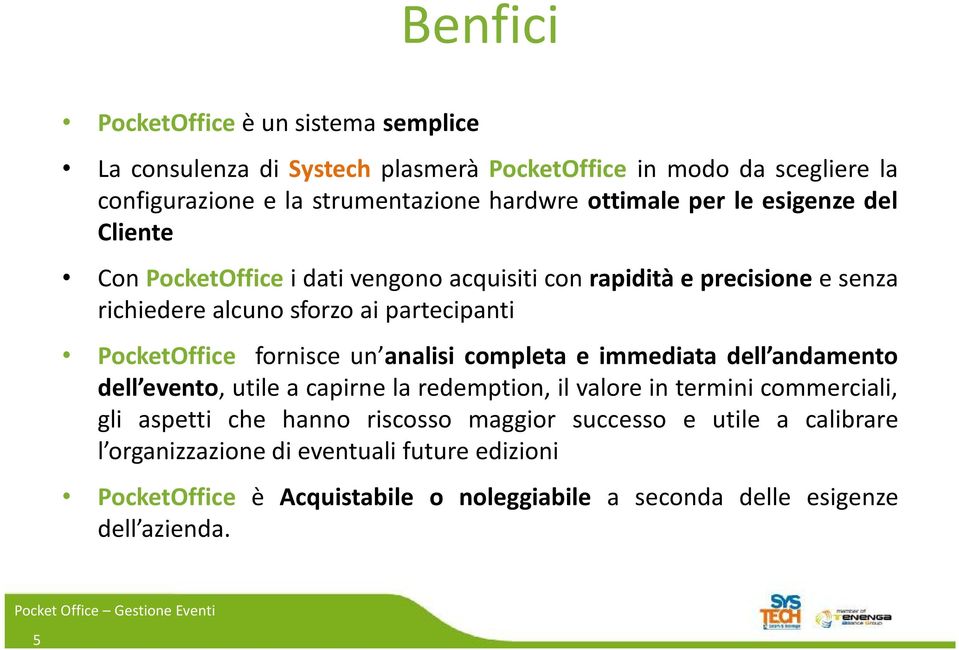 fornisce un analisi completa eimmediata dell andamento dell evento, utileacapirnela redemption, il valorein termini commerciali, gli aspetti che hanno