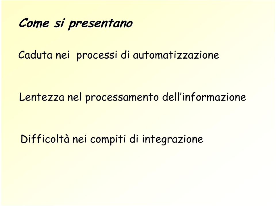 Lentezza nel processamento dell