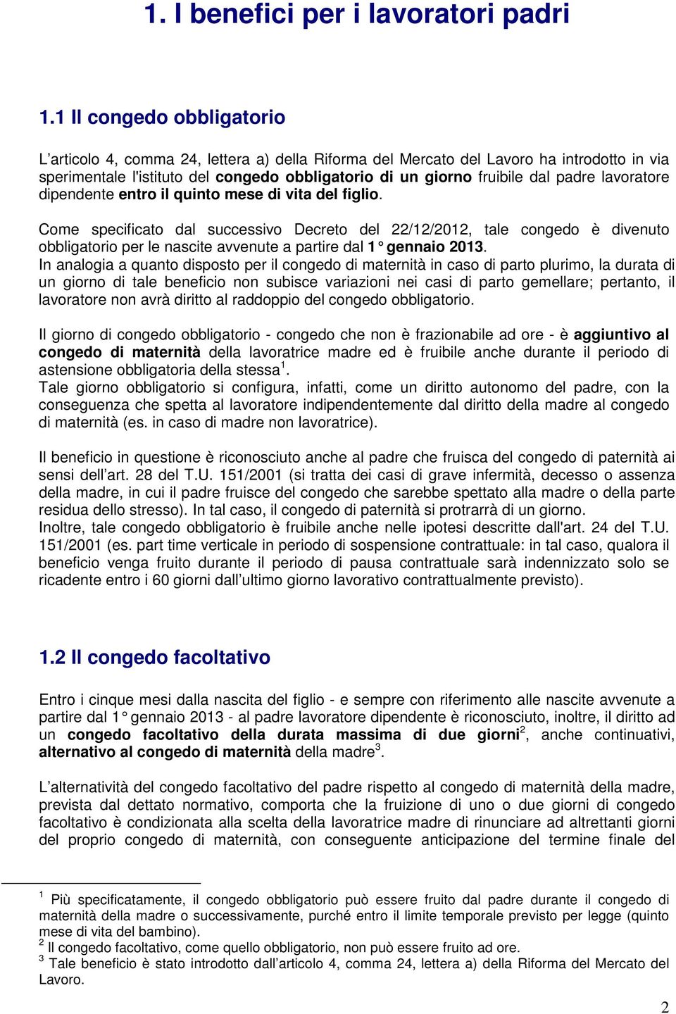 lavoratore dipendente entro il quinto mese di vita del figlio.