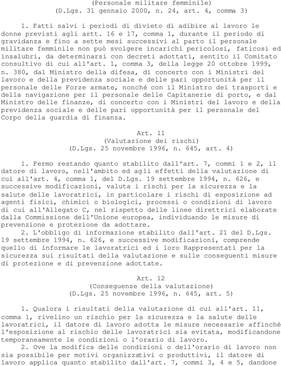 determinarsi con decreti adottati, sentito il Comitato consultivo di cui all'art. 1, comma 3, della legge 20 ottobre 1999, n.