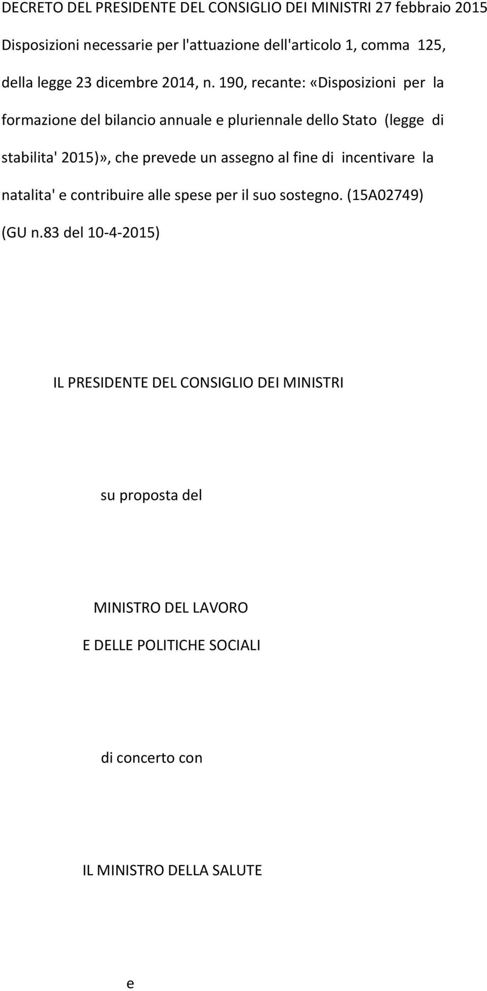 190, recante: «Disposizioni per la formazione del bilancio annuale e pluriennale dello Stato (legge di stabilita' 2015)», che prevede un