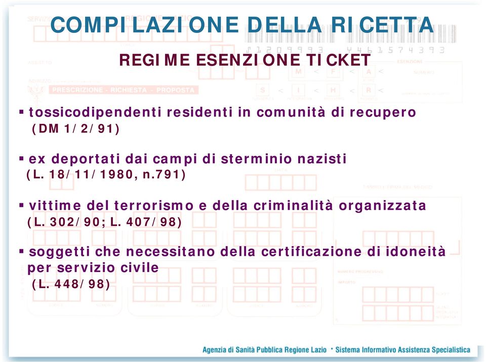 791) vittime del terrorismo e della criminalità organizzata (L. 302/90; L.