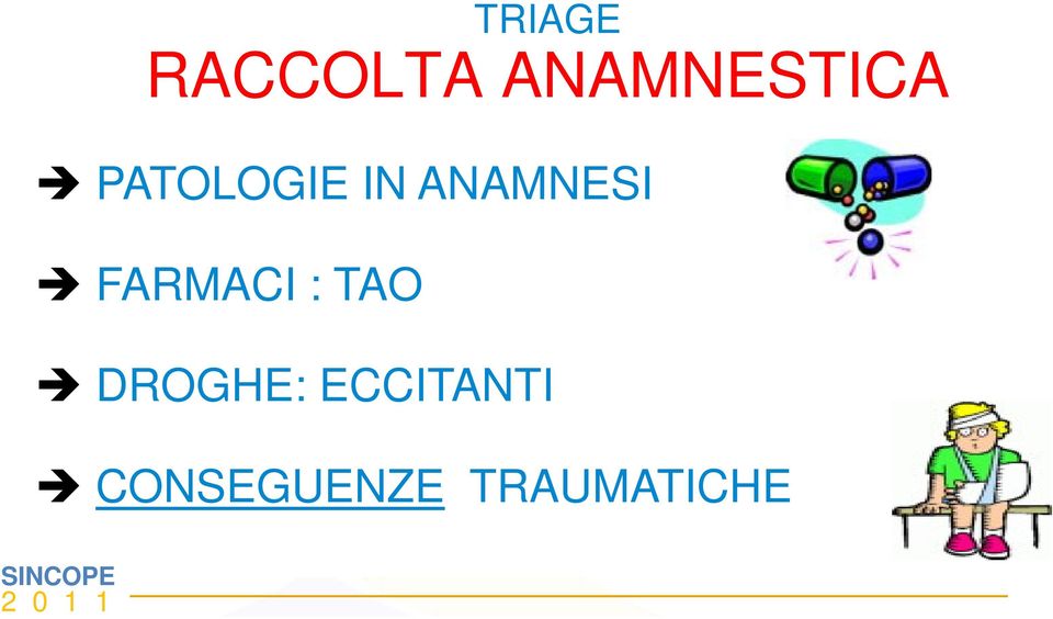 ANAMNESI FARMACI : TAO