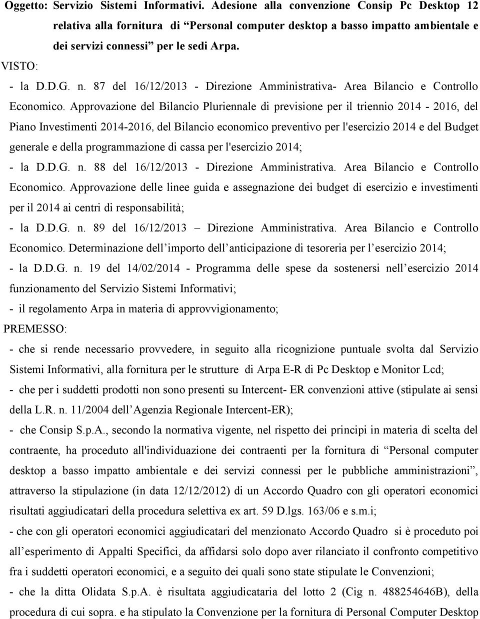 87 del 16/12/2013 - Direzione Amministrativa- Area Bilancio e Controllo Economico.