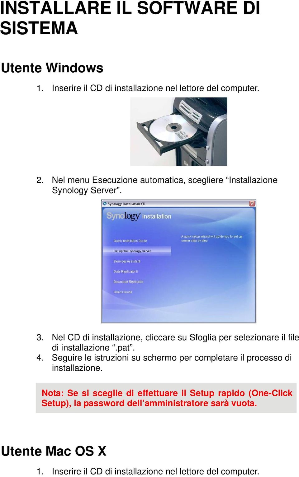 Nel CD di installazione, cliccare su Sfoglia per selezionare il file di installazione.pat. 4.