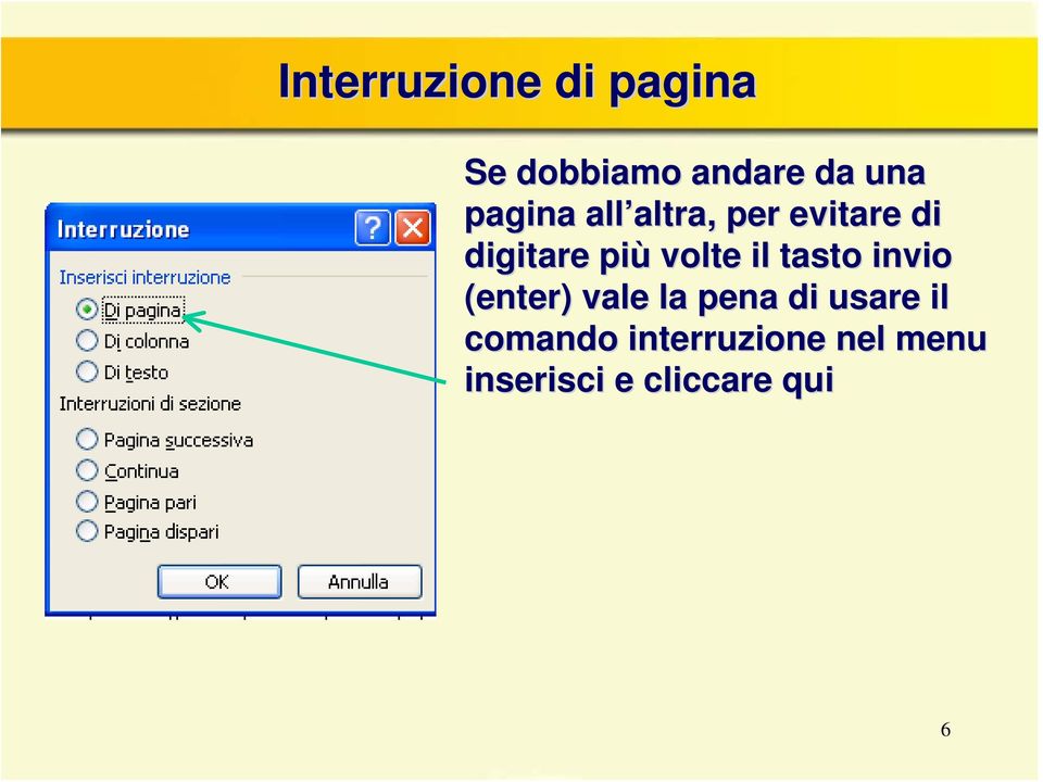 volte il tasto invio (enter) vale la pena di usare