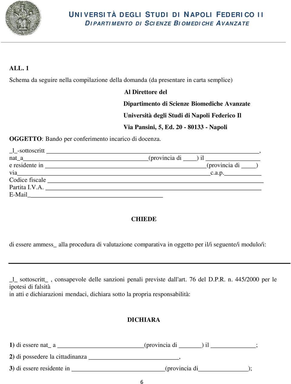 20-80133 - Napoli _l_-sottoscritt, nat_a (provincia di ) il e residente in (provincia di ) via c.a.p. Codice fiscale Partita I.V.A.