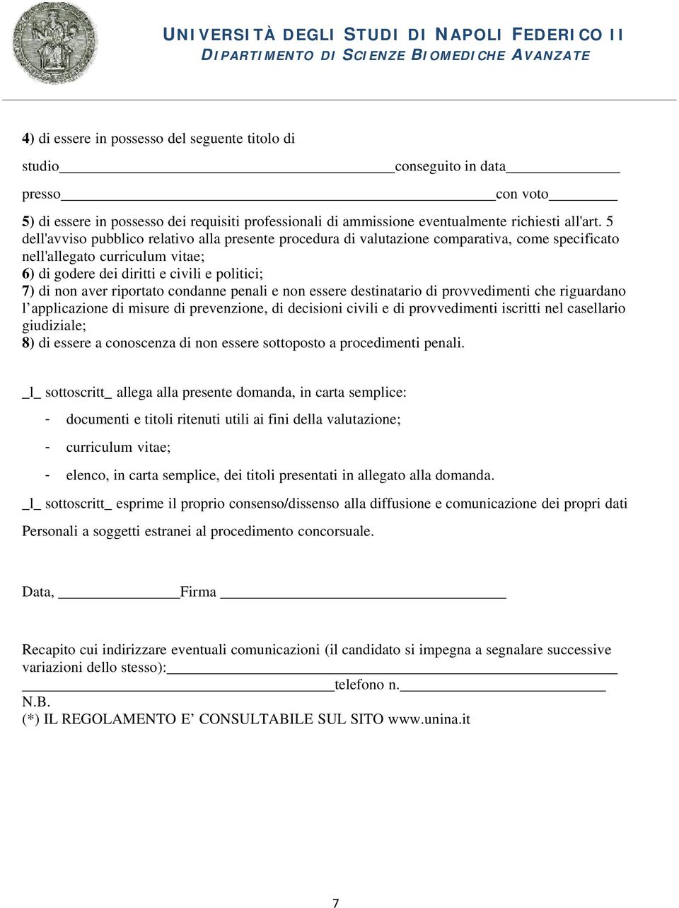 riportato condanne penali e non essere destinatario di provvedimenti che riguardano l applicazione di misure di prevenzione, di decisioni civili e di provvedimenti iscritti nel casellario giudiziale;