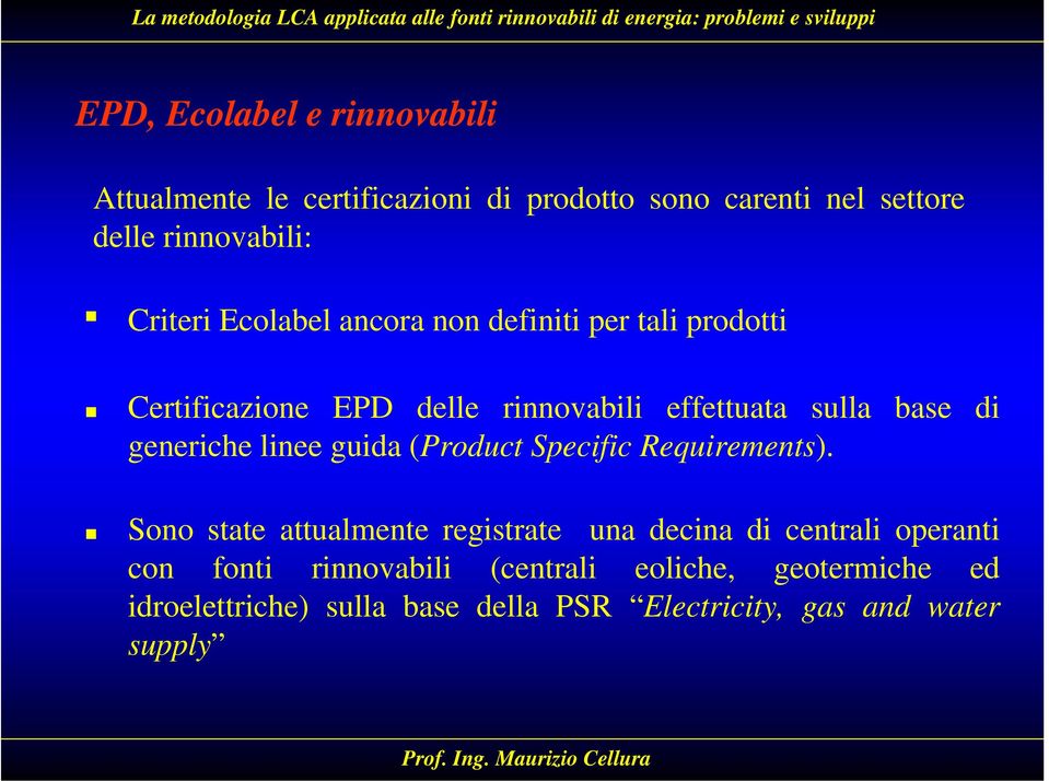 generiche linee guida (Product Specific Requirements).