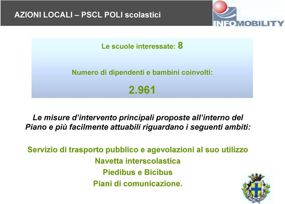 961 Le misure d intervento principali proposte all interno del Piano e più facilmente