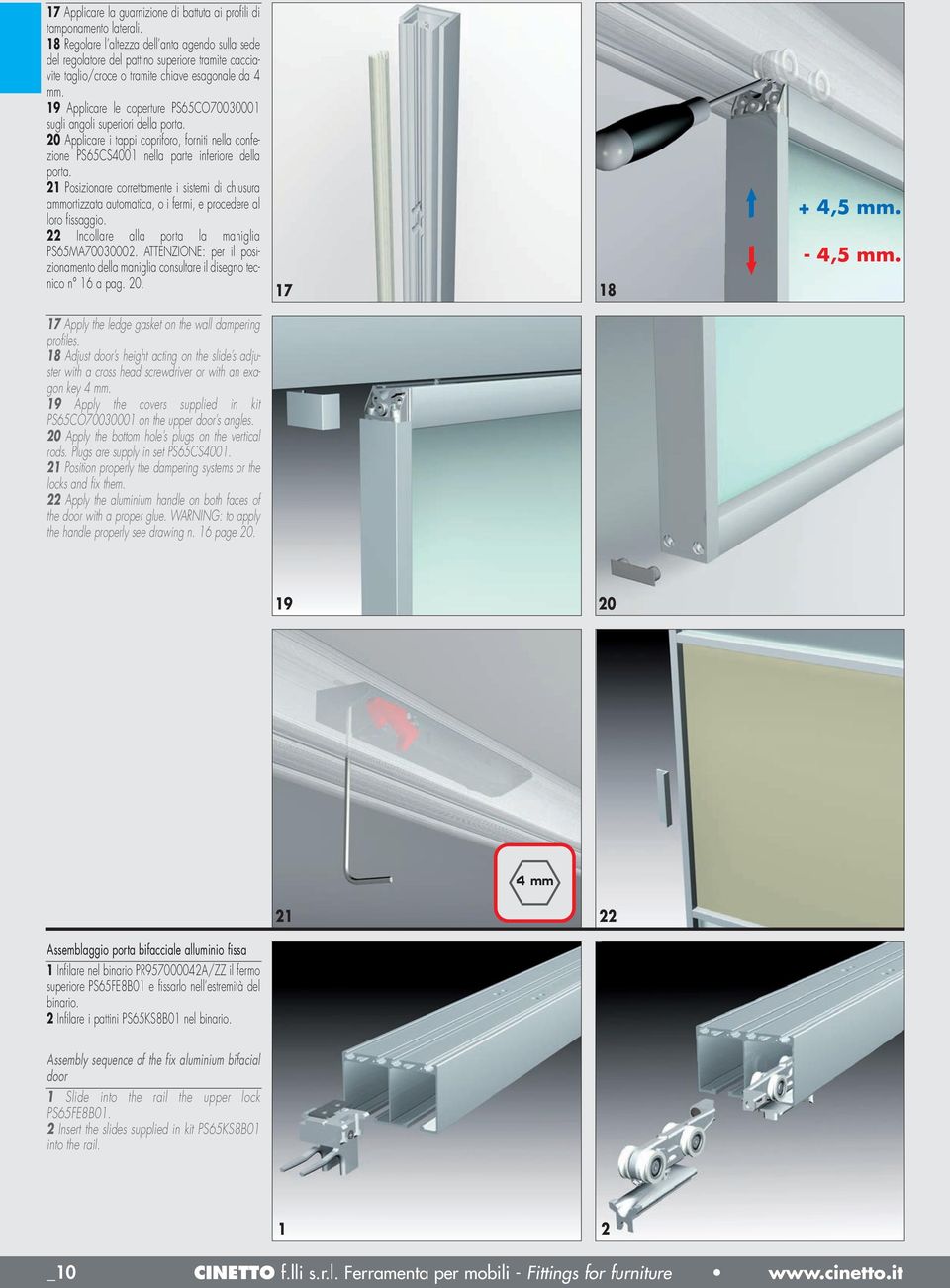 19 Applicare le coperture PS65CO70030001 sugli angoli superiori della porta. 20 Applicare i tappi copriforo, forniti nella confezione PS65CS4001 nella parte inferiore della porta.