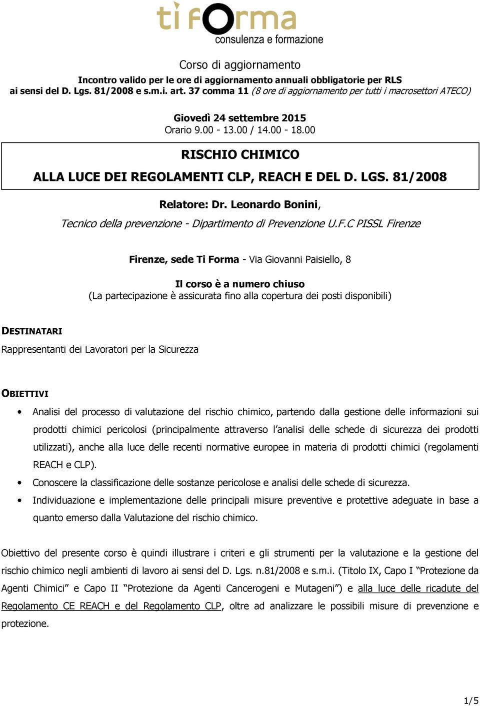 81/2008 Relatore: Dr. Leonardo Bonini, Tecnico della prevenzione - Dipartimento di Prevenzione U.F.