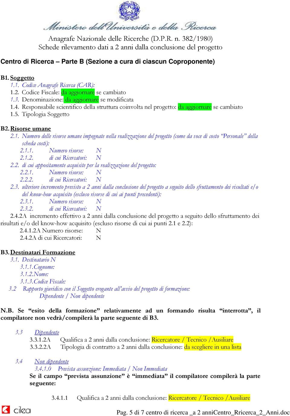 Responsabile scientifico della struttura coinvolta nel progetto: da aggiornare se cambiato 1.