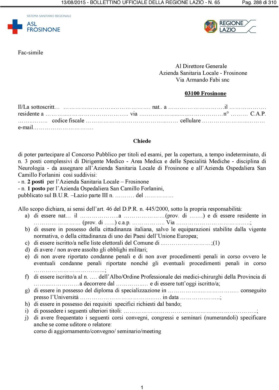 3 posti complessivi di Dirigente Medico - Area Medica e delle Specialità Mediche - disciplina di Neurologia - da assegnare all Azienda Sanitaria Locale di Frosinone e all Azienda Ospedaliera San