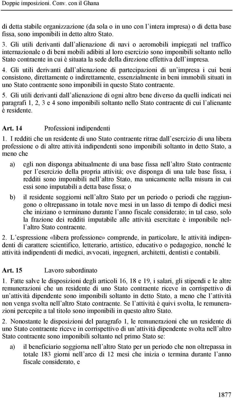 situata la sede della direzione effettiva dell impresa. 4.